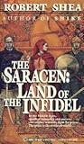 The Saracen: Land of the Infidel The Saracen: Land of the Infidel