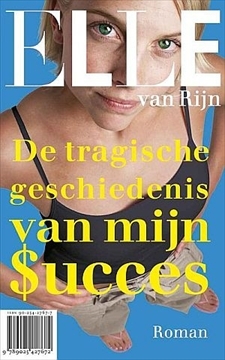 De tragische geschiedenis van mijn succes (Paperback)