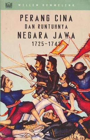 Perang Cina dan Runtuhnya Negara Jawa 1725-1743 (Paperback)