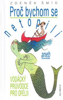 Proč bychom se netopili aneb vodácký průvodce pro Ofélii (Hardcover)