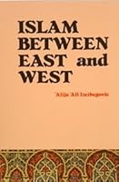 Islam Between East and West