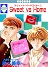 Sweet vs Home by Miyuki Abe
