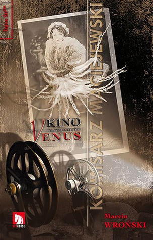 Kino Venus (Komisarz Maciejewski, #2)