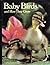 Baby birds and how they grow (Books for young explorers)