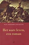 Het ware leven, een roman