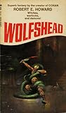 Wolfshead by Robert E. Howard