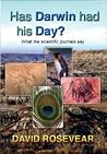 Has Darwin Had His Day?: What the Scientific Journals Say Has Darwin Had His Day?: What the Scientific Journals Say