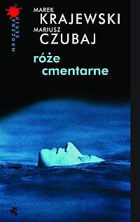 Róże cmentarne (Jarosław Patera, #2)