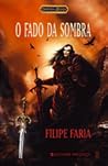 O Fado da Sombra by Filipe Faria