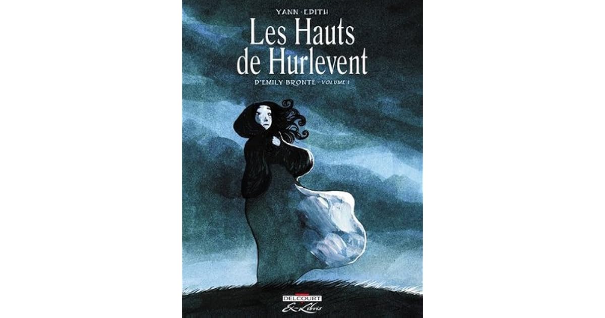 Les Hauts De Hurle-vent Annoté Emily Brontë Les Hauts de Hurlevent, d'Emily Brontë. Volume 1 by Yann