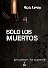 Sólo los muertos