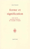 Forme et signification. Essai sur les structures littéraires de Corneille à Claudel (Paperback)
