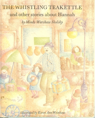 The Whistling Teakettle and Other Stories About Hannah (Library Binding)