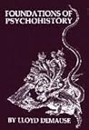 Foundations of Psychohistory Foundations of Psychohistory