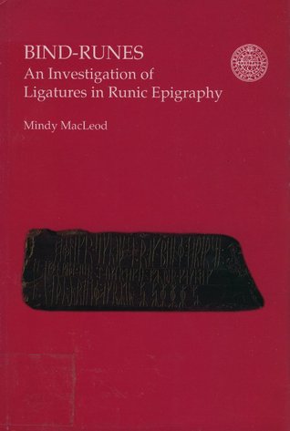 Bind-Runes: An Investigation of Ligatures in Runic Epigraphy (Runrön 15)