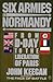 Six Armies in Normandy: Unforgettable Account of The Allied Invasion of France