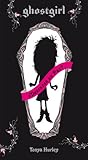 Ghostgirl by Tonya Hurley Ghostgirl by Tonya Hurley
