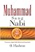 Muhammad Sang Nabi : Penelusuran Sejarah Nabi Secara Detail