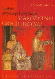 Ludzie, zwyczaje i obyczaje starożytnej Grecji i Rzymu (Hardcover)