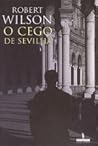 O Cego de Sevilha by Robert Wilson O Cego de Sevilha by Robert Wilson