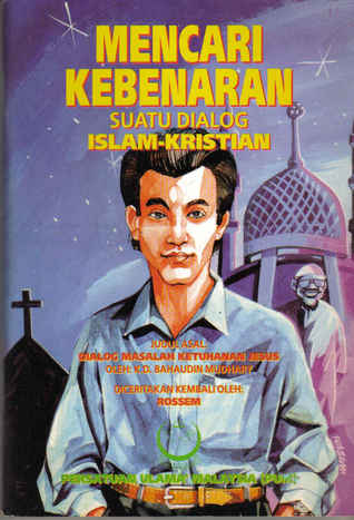 Mencari Kebenaran: Suatu Dialog Islam - Kristian (Paperback)