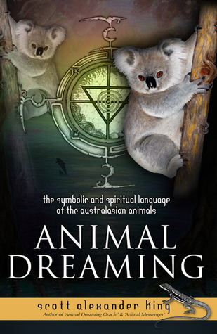 Animal Dreaming : The Symbolic and Spiritual Language of the Australasian Animals (Paperback)