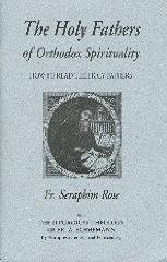 The Holy Fathers of Orthodox Spirituality: How to Read the Holy Fathers (paperback)