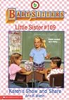 Karen's Show and Share (Baby-Sitters Little Sister, #109) Karen's Show and Share (Baby-Sitters Little Sister, #109)
