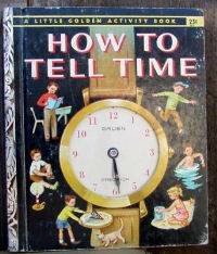 How to Tell Time (A Little Golden Book)