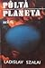 Půltá planeta by Ladislav Szalai