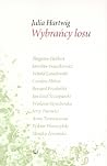 Wybrańcy losu: Zbigniew Herbert, Jarosław Iwaszkiewicz, Witold Lutosławski, Czesław Miłosz, Ryszard Przybylski, Jan Józef Szczepański, Wisława Szymborska, Jerzy Turowicz, Anna Turowiczowa, Wiktor Woroszylski, Monika Żeromska