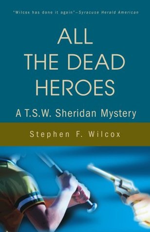 All the Dead Heroes: A Tsw Sheridan Mystery (Hardcover)