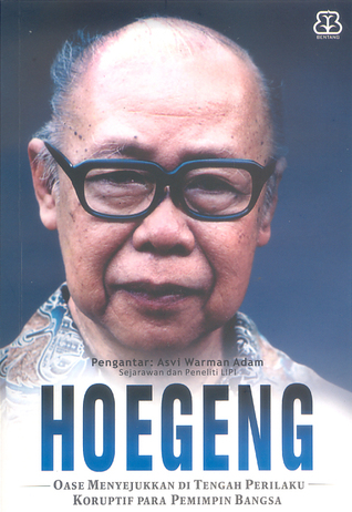 HOEGENG: Oase Menyejukkan Di Tengah Perilaku Koruptif Para Pemimpin Bangsa