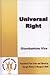 Universal Right (Value Inquiry Book Series #104)
