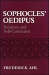 Sophocles' Oedipus: Evidence and Self Conviction Sophocles' Oedipus: Evidence and Self Conviction