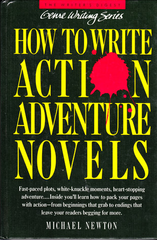 How to Write Action Adventure Novels (Genre Writing Series)