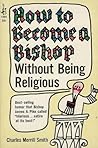 How to Become a Bishop Without Being Religious How to Become a Bishop Without Being Religious