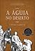 A Águia no Deserto by Simon Scarrow