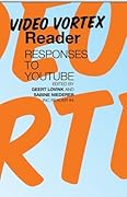 Video Vortex Reader: Responses to YouTube