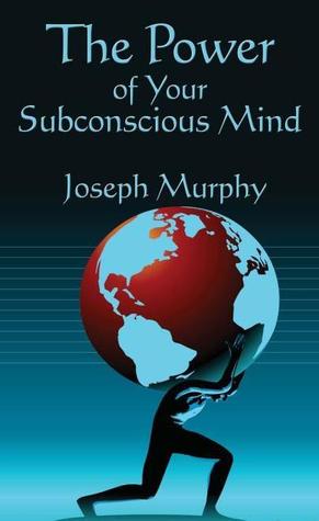 The Power of Your Subconscious Mind