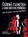 Černá sanitka a jiné děsivé příběhy. Současné pověsti a fámy v České republice