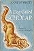 A Dog Called Scholar