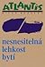 Nesnesitelná lehkost bytí