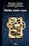 Wielkie dzieło czasu by John Crowley