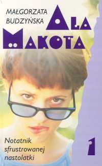 Ala Makota: Notatnik sfrustrowanej nastolatki 1 (Ala Makota #1)