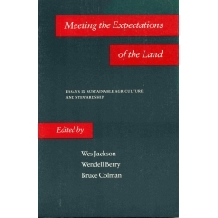 Meeting the Expectations of the Land: Essays in Sustainable Agriculture and Stewardship (Paperback)