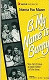 B, My Name Is Bunny (My Name Is, #2)