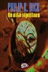 On aika sijoiltaan by Philip K. Dick