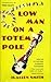 Low Man on a Totem Pole