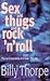 Sex and thugs and rock 'n' ...